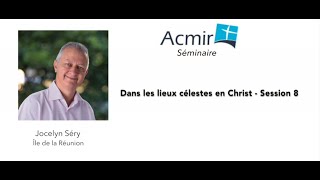 Dans les lieux célestes en Christ  Session 8  22 Déc 2015 [upl. by Nnaylrebmik126]