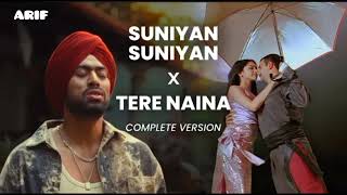 Suniyan Suniyan x Tere Naina Official Audio ARiFWoRLdWiDe  Full Version [upl. by Attiuqram]