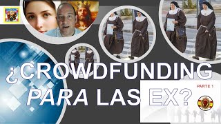 🔴¿CROWD FUNDING PARA LAS EX💥LA SOBERBIA DE LAS EXMONJAS DE BOLORADO 🚨APOLOGÍA CATÓLICA 📕 PARTE 1 [upl. by Mendive]