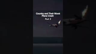 Country and their Worst plane crash Part 2 aviation airdisasters aviationaccident planecrash [upl. by Jena418]