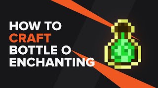 How to make a Bottle oEnchanting in Minecraft [upl. by Yrnehnhoj]