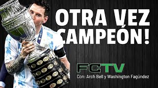 Argentina Campeón Copa America 2024 FCTV programa especial con Arch Bell y Washington Fagúndez [upl. by Lauer]