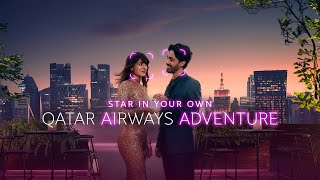 Star in your own adventure  Qatar Airways [upl. by Etnomaj]