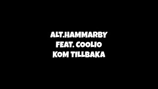 ALTERNATIV HAMMARBY FEAT COOLIO  KOM TILLBAKA [upl. by Vladimar]