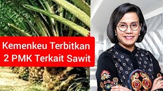 Kemenkeu Terbitkan 2 PMK Terkait Produk Sawit [upl. by Nattirb]