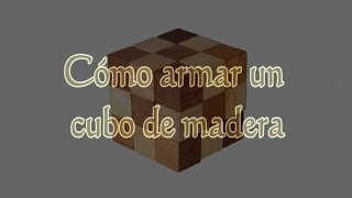 Cómo armar un cubo de madera [upl. by Saile]