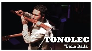 TONOLEC Acústico quotBaila Bailaquot DVD [upl. by Moht521]