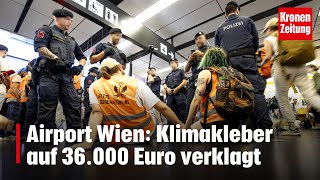 Airport Wien Klimakleber auf 36000 Euro verklagt  kronetv NEWS [upl. by Annahc]