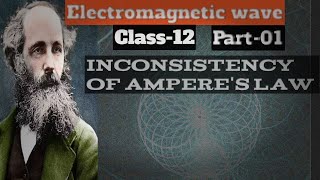 Inconsistency in amperes law I Class12 I Chapter8 I Electromagnetic wave [upl. by Haig]