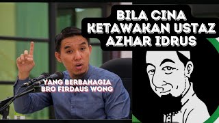 Bila Cina ketawakan ustaz azhar idrusOleh yang berbahagia bro firdaus wong [upl. by Ecyle]