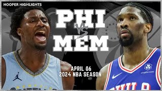 Philadelphia 76ers vs Memphis Grizzlies Full Game Highlights  Apr 6  2024 NBA Season [upl. by Sedaiuqlem]