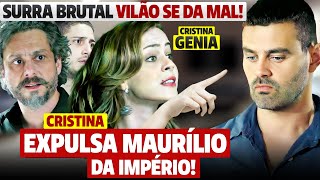 IMPÉRIO  Cristina tem Ideia Genial Expulsa Maurilio da Império a ponta pé ele Fica Pobre [upl. by Dulcea]