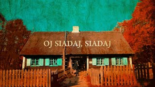 Oj Siadaj Siadaj  Polish Song [upl. by Koser22]