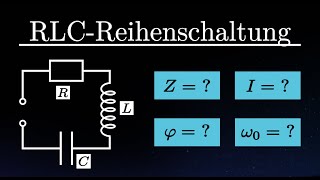 RLCReihenschaltung berechnen  Impedanz Phase Strom Resonanzfrequenz Formeln [upl. by Arlen262]