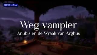 Anubis en de Wraak van Arghus OST  13 Weg vampier [upl. by Ortiz]