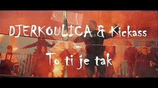 DJERKOULICA amp Kickass  To ti je tak Official video [upl. by Alic]