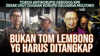 BUKAN TOM LEMBONG DUGAAN KORUPSI KELUARGA MULYONO YANG HARUS DIUSUT MARWAN BATUBARA amp OM LIEM [upl. by Lahey]