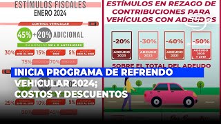 Inicia programa de refrendo vehicular 2024 Costos y descuentos [upl. by Nnylylloh]