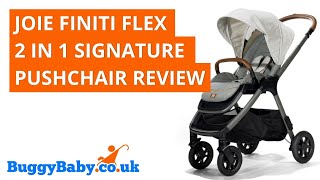 Joie Finiti Flex 2 in 1 Signature Pushchair Review  BuggyBaby Reviews [upl. by Lev]