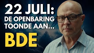 Bijnadoodervaring de goddelijke openbaring over 22 juli die alles zal veranderen [upl. by Christopher253]