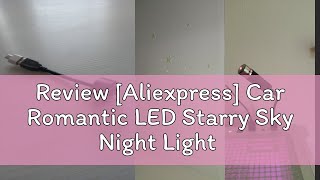 Review Aliexpress Car Romantic LED Starry Sky Night Light 5V USB Powered Galaxy Star Projector La [upl. by Yard]