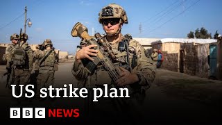 US approves plan to strike Iranian targets in Syria and Iraq officials say  BBC News [upl. by Rizas]