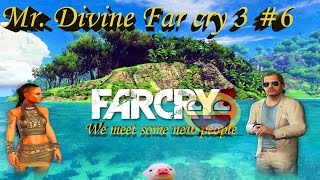 Mr Divine Far cry 3 lets play 6 [upl. by Danziger]