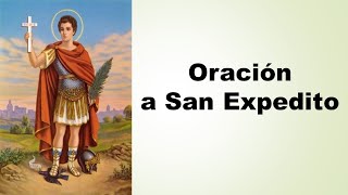 Oración a San Expedito [upl. by Kablesh]