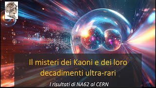 Il decadimento più raro della fisica La misura dei Kaoni di NA62 al CERN [upl. by Kong911]