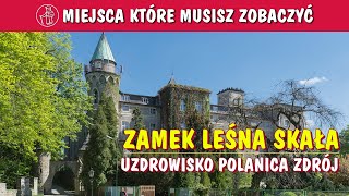 ZAMEK LEŚNA SKAŁA SZCZYTNA UZDROWISKO POLANICA ZDRÓJ CO ZOBACZYĆ ATRAKCJE [upl. by Kosak]