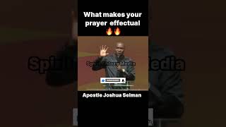 WHAT MAKES YOUR PRAYER EFFECTUAL apostlejoshuaselman koinoniaglobal prayer [upl. by Aleras]