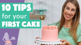 10 Tips for your First Cake [upl. by Helaina]