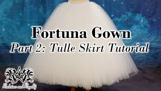 How To Make A Tulle Skirt  Fortuna Gown Part 2 [upl. by Desdamonna493]