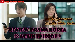 Review 18 Again episode 9 [upl. by Milzie]