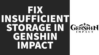 How to Fix Insufficient Storage in Genshin Impact PCLaptop  Genshin Impact Storage Problem Solve [upl. by Drauode]