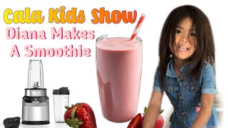 Cala Kids Show Presents Diana Makes a Milkshake [upl. by Apur]