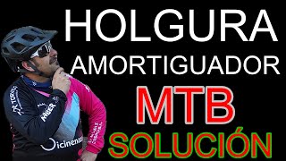 HOLGURA EN AMORTIGUADOR MTB SOLUCIÓN [upl. by Anilek881]