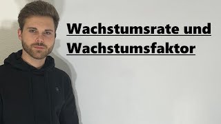 Wachstumsrate und Wachstumsfaktor Zusammenhang  Verständlich erklärt [upl. by Lednem]