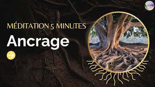 Méditation 5 minutes  ANCRAGE [upl. by Uzzi]