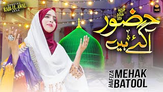 Rabi Ul Awal Naat 2024  Falak Ke Nazaro Zameen Ki Baharon  Huzoor Aa Gaye HainHafiza Mehak Batool [upl. by Eniamsaj]