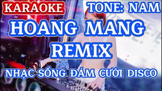 KARAOKE HOANG MANG REMIX TONE NAM  NHẠC SỐNG ĐÁM CƯỚI DISCO  SẮC NHỎ KEYBOARD [upl. by Fronniah]