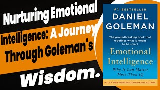 Nurturing Emotional Intelligence A Journey Through Golemans Wisdom [upl. by Ranite]