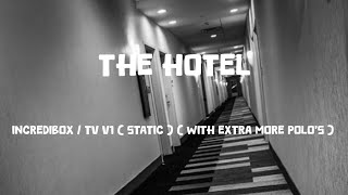 The Hotel  TV V1  Static   With Extra More Polos [upl. by Anuahsal167]