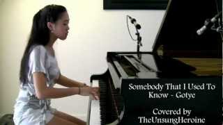 Somebody That I Used To Know  Gotye ft Kimbra Piano Cover [upl. by Gnilsia]