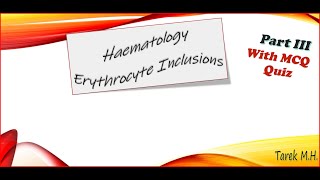 Haematology Erythrocytes Inclusion Part 3 [upl. by Honniball]