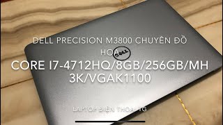 DELL PRECISION M3800 Core i74712HQRAM 8GBSSD 256GBVGA K1100MÀN HÌNH 3K [upl. by Roee]