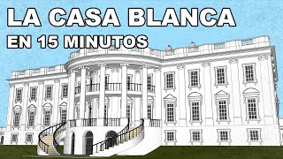 🇺🇲 La CASA BLANCA  En 15 MINUTOS [upl. by Goldy]