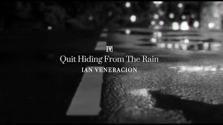 QUIT HIDING FROM THE RAIN by Ian Veneracion  Official Lyric Video [upl. by Hailee750]