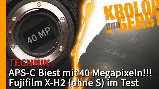 APSC Biest mit 40 Megapixeln  Fujifilm XH2 ohne S im Test 📷 KrolopampGerst [upl. by Tessy]