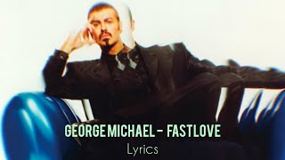 George Michael  Fastlove  Lyrics [upl. by Pontias]